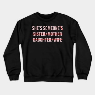 She's Someone Crewneck Sweatshirt